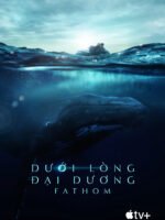 Dưới Lòng Đại Dương – Fathom