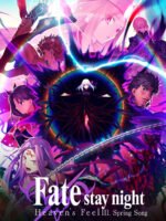 Fate/Stay Night: Heaven’s Feel – III. Khúc Xuân Ca