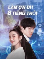 Làm Ơn! 8 Tiếng Thôi