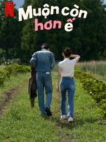 Muộn Còn Hơn Ế