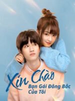 Xin Chào, Bạn Gái Đông Bắc Của Tôi